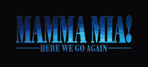 MAMMA MIA! Here We Go Again